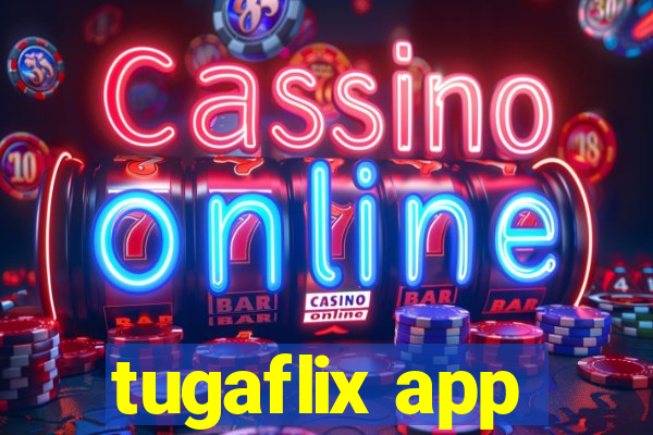 tugaflix app